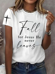 Women's Fall For Jesus He Never Leaves Print Casual T-shirt