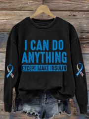 Women's I Can Do Anything Except Make Insulin Diabetes Awareness Print Hoodie Long Sleeve Sweatshirt