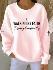 Women's Walking by Faith Tripping Constantly Cross Ribbed Round-Neck Sweatshirt