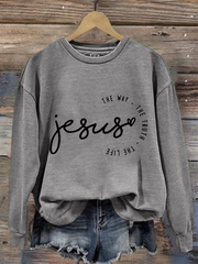Women's Jesus The Way The Truth The Life Print Long Sleeve Sweatshirt