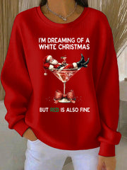 Women's I'm Dreaming Of A White Christmas But Red Is Also Fine Ribbed Round-Neck Sweatshirt