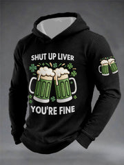 Men's Funny St. Patrick's Day Shut Up Liver You're Fine Green Beer Print Casual Waffle Hoodie
