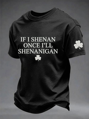 Men's If I Shenan Once I'll Shenanigan Short-sleeved T-shirt