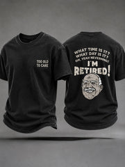 Men's 'What Day Is It?Oh,Yeah Nevermind!I'm Retired!' T-Shirts