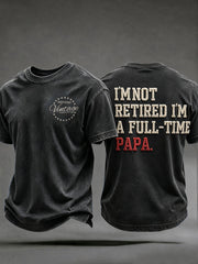 Men's I'm Not Retired I'm A Full-time Papa Short Sleeves T-shirt