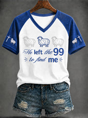 Women's “He left the 99 to find me” Printed V-neck T-shirt