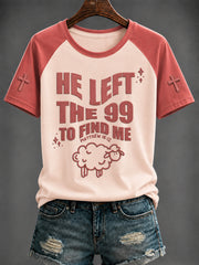 Women's ”He left the 99 to find me“ Printed T-shirt