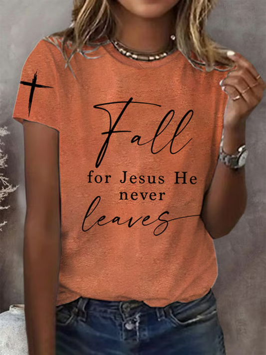Women's Fall For Jesus He Never Leaves Print Casual T-shirt