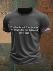 Men's Freedom Is Not Free It Must Be Fought For And Defended Print T-Shirt