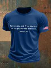 Men's Freedom Is Not Free It Must Be Fought For And Defended Print T-Shirt
