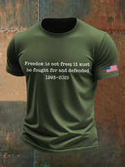 Men's Freedom Is Not Free It Must Be Fought For And Defended Print T-Shirt