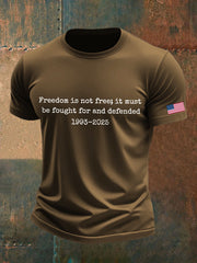 Men's Freedom Is Not Free It Must Be Fought For And Defended Print T-Shirt