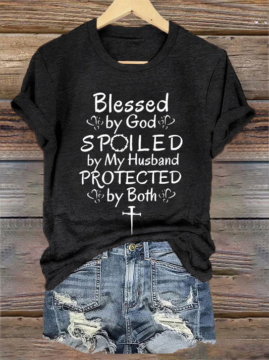Women's Blessed By God Spoiled By My Husband Protected By Both Casual Tee