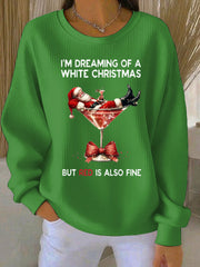 Women's I'm Dreaming Of A White Christmas But Red Is Also Fine Ribbed Round-Neck Sweatshirt