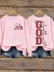 Women's Valentine's Day For God so Loved the World John 3:16Sweatshirt