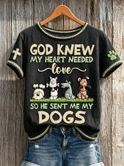 Women's God Knew My Heart Needed Love So He Sent Me My Dogs Print short-sleeved T-shirt