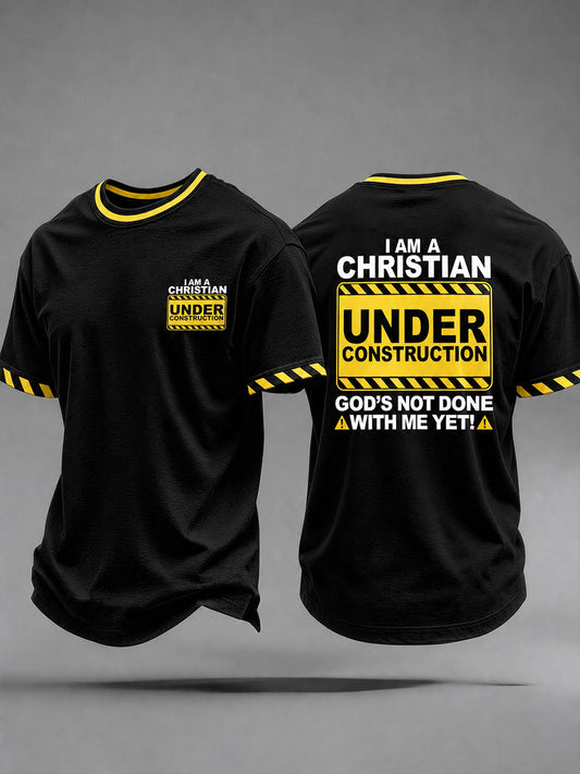 Men's“ I'm A Christain Under Construction God's Not Done With Me Yet ”Print Casual Unisex T-shirt