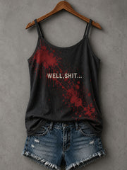 Women's Well Shit Bloodstain Tank Top