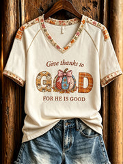 Women's Give Thanks To God For He Is Good Print V-neck T-shirt