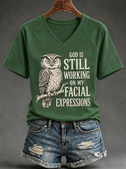 Women's Funny Christian Humor God Is Still Working On My Facial Expressions Owl Print Casual V-Neck Tee
